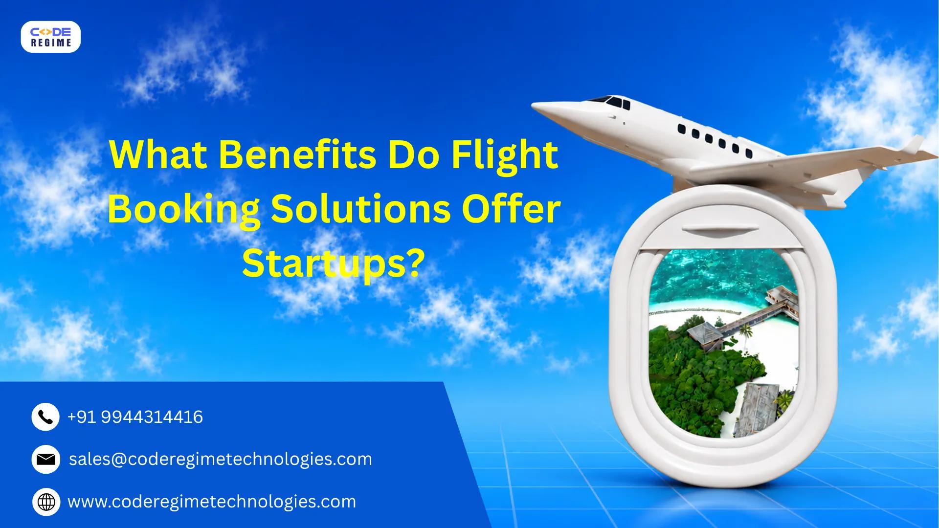 What Benefits Do Flight Booking Solutions Offer Startups?