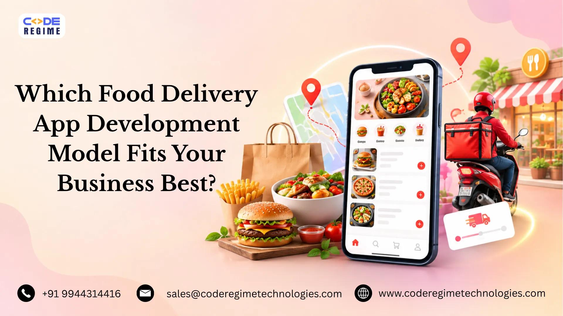 Food Delivery App Development Model Fits Your Business